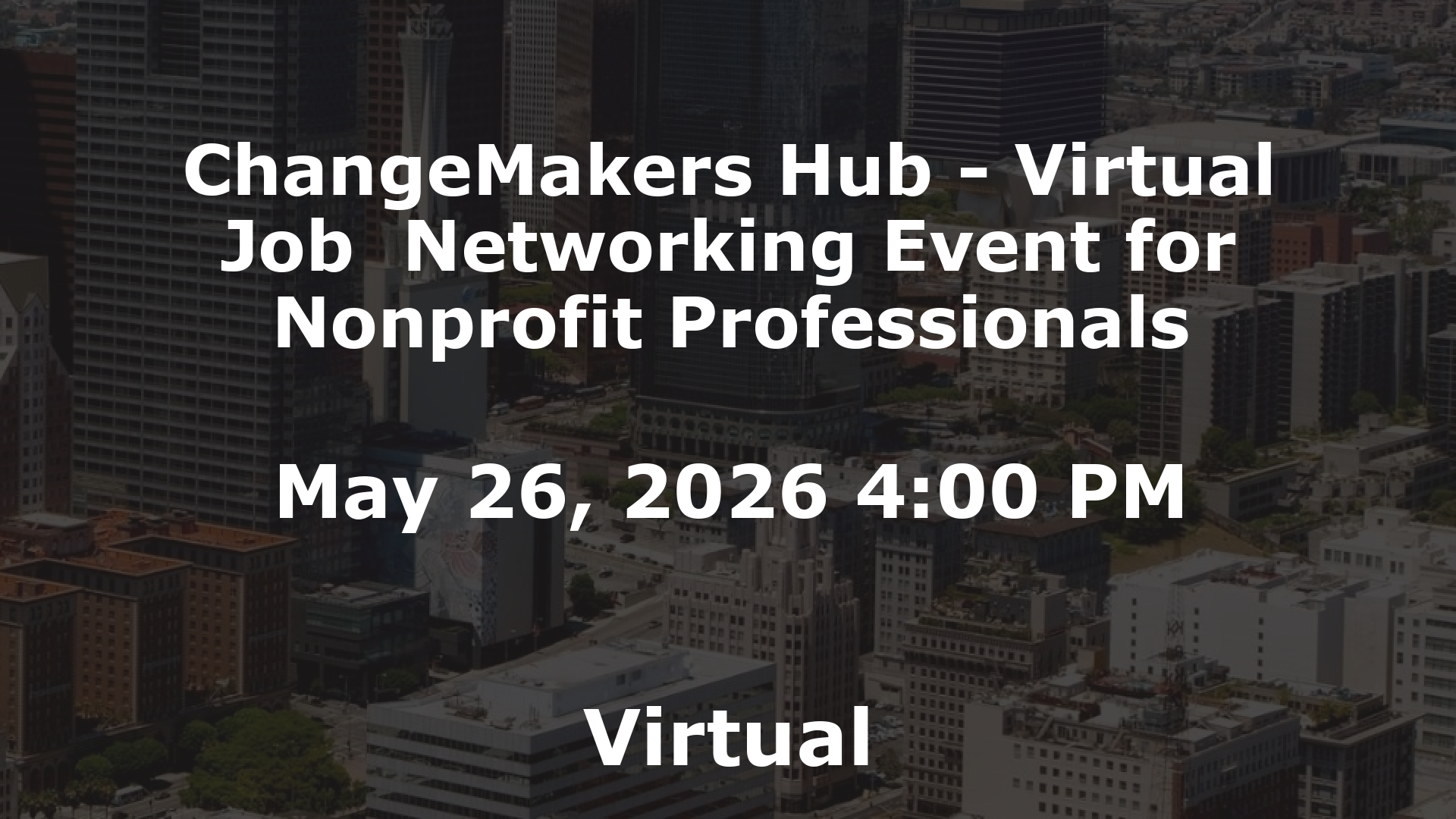 ChangeMakers Hub - Virtual Job  Networking Event for Nonprofit Professionals event image
